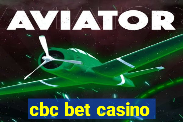 cbc bet casino